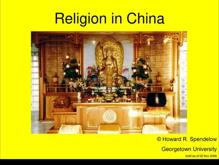 Religion in China title © Howard R. Spendelow Georgetown University