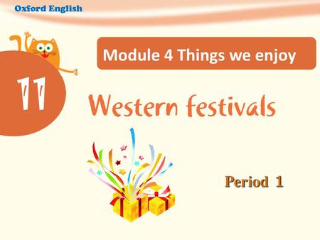 Oxford English Module 4 Things we enjoy 11 Period 1.