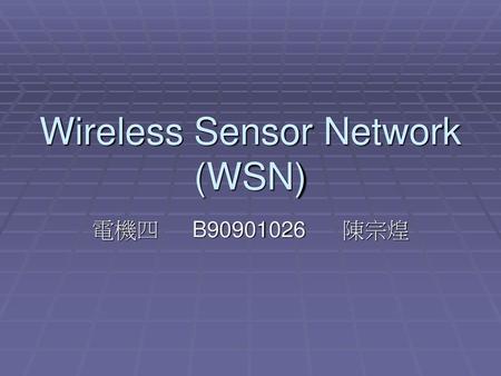 Wireless Sensor Network (WSN)