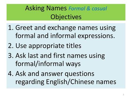 Asking Names Formal & casual Objectives