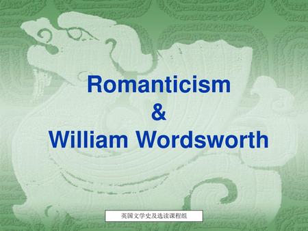 Romanticism & William Wordsworth
