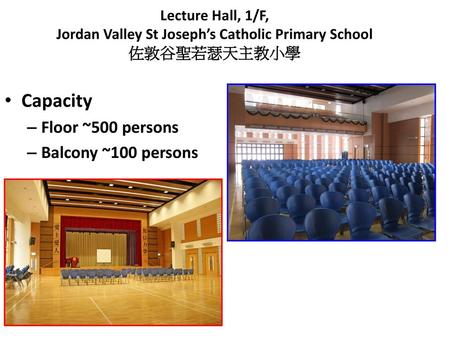 Capacity Floor ~500 persons Balcony ~100 persons