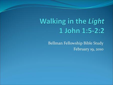 Walking in the Light 1 John 1:5-2:2