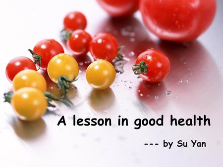 A lesson in good health --- by Su Yan.
