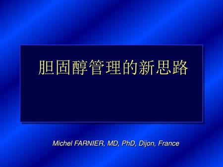 Michel FARNIER, MD, PhD, Dijon, France