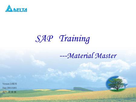 SAP Training ---Material Master Version:2.0版本 Date:2001/10/01