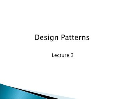 Design Patterns Lecture 3.