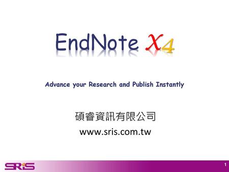 EndNote X4 Advance your Research and Publish Instantly