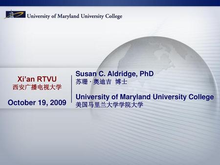 Xi’an RTVU October 19, 2009 Susan C. Aldridge, PhD