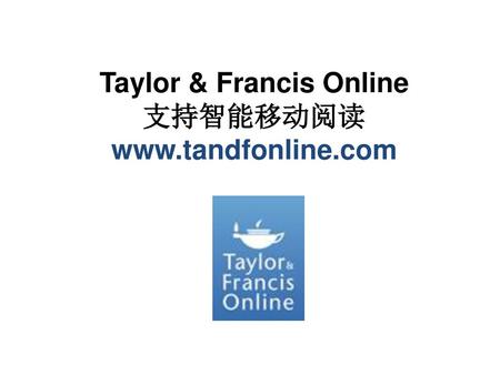 Taylor & Francis Online 支持智能移动阅读