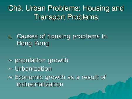 Ch9. Urban Problems: Housing and Transport Problems
