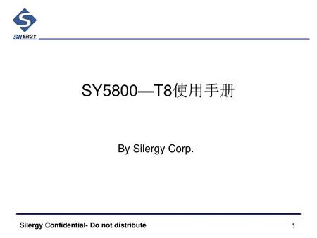 SY5800—T8使用手册 By Silergy Corp..