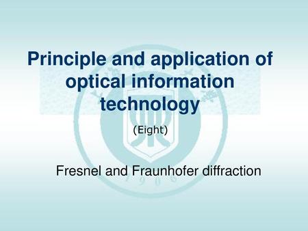 Principle and application of optical information technology