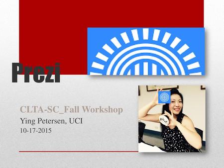 CLTA-SC_Fall Workshop Ying Petersen, UCI
