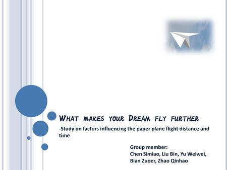 What makes your Dream fly further