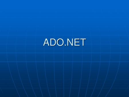 ADO.NET.