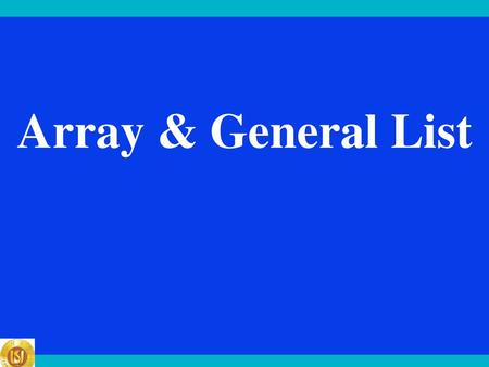 Array & General List.