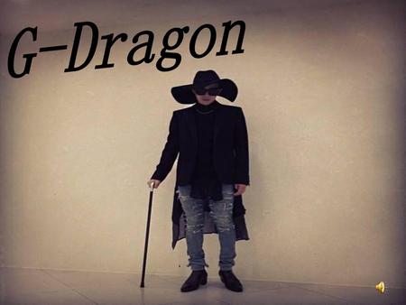 G-Dragon.
