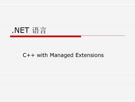 C++ with Managed Extensions