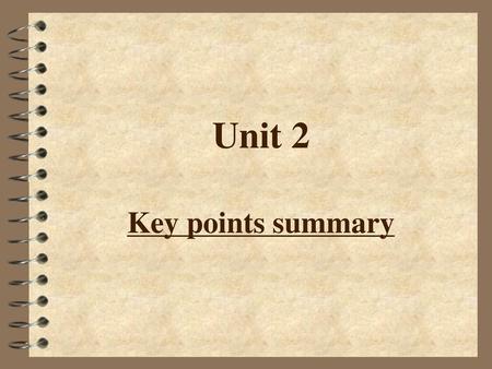 Unit 2 Key points summary.