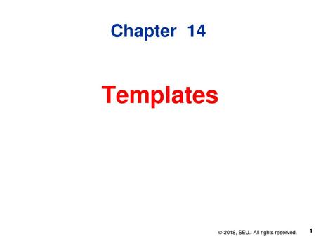 Chapter 14 Templates.