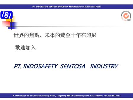 世界的焦點，未來的黃金十年在印尼 歡迎加入 PT. INDOSAFETY SENTOSA INDUSTRY