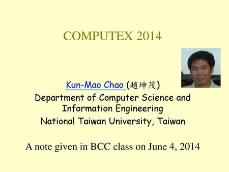 COMPUTEX 2014 A note given in BCC class on June 4, 2014