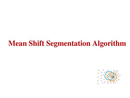 Mean Shift Segmentation Algorithm