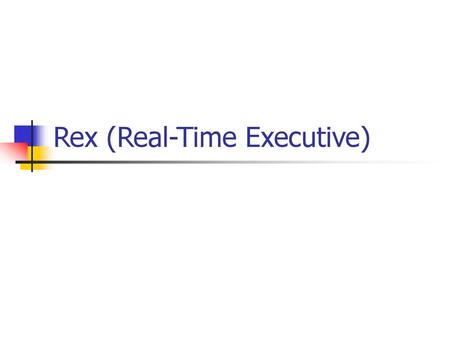 Rex (Real-Time Executive)