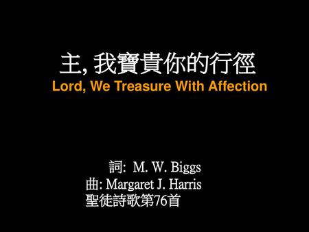 Lord, We Treasure With Affection