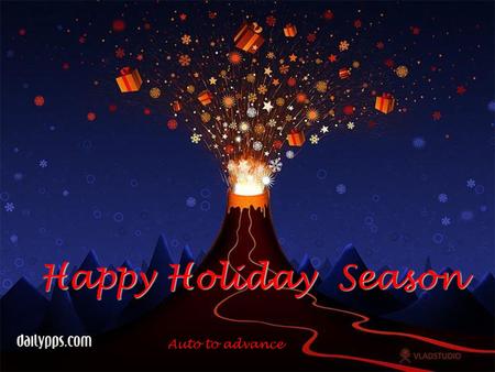 Happy Holiday Season Auto to advance.