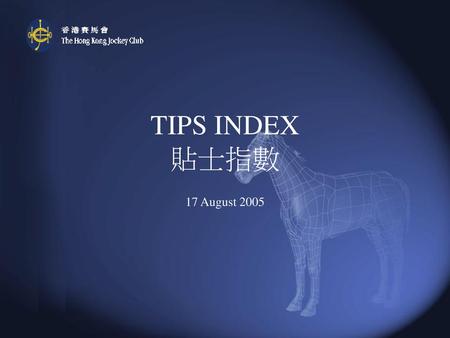 TIPS INDEX 貼士指數 17 August 2005.