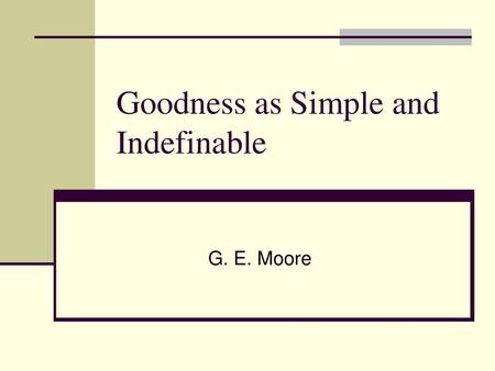 Goodness as Simple and Indefinable