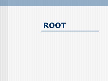 ROOT.