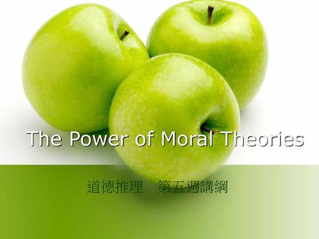 The Power of Moral Theories