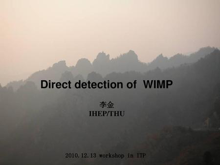Direct detection of WIMP