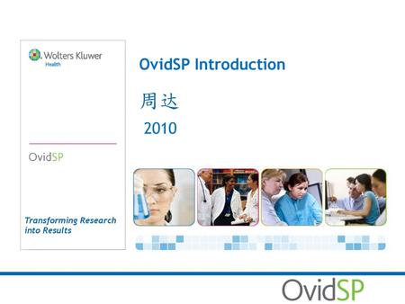 OvidSP Introduction 周达 2010.