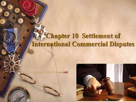 Chapter 10 Settlement of International Commercial Disputes