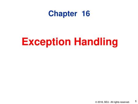 Chapter 16 Exception Handling.