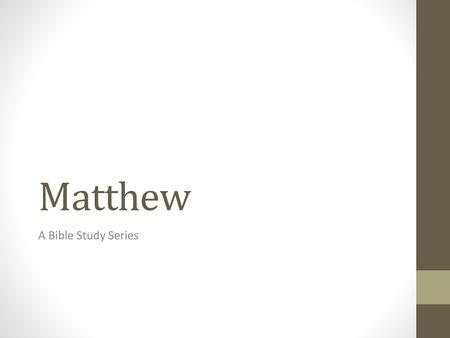 Matthew A Bible Study Series.