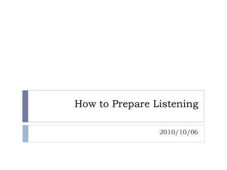 How to Prepare Listening