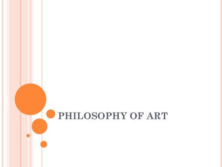 PHILOSOPHY OF ART.