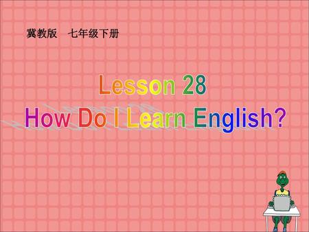 Lesson 28 How Do I Learn English?