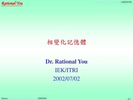 Dr. Rational You IEK/ITRI 2002/07/02