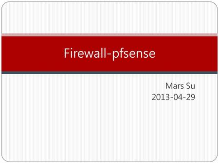 Firewall-pfsense Mars Su 2013-04-29.