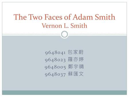 The Two Faces of Adam Smith Vernon L. Smith