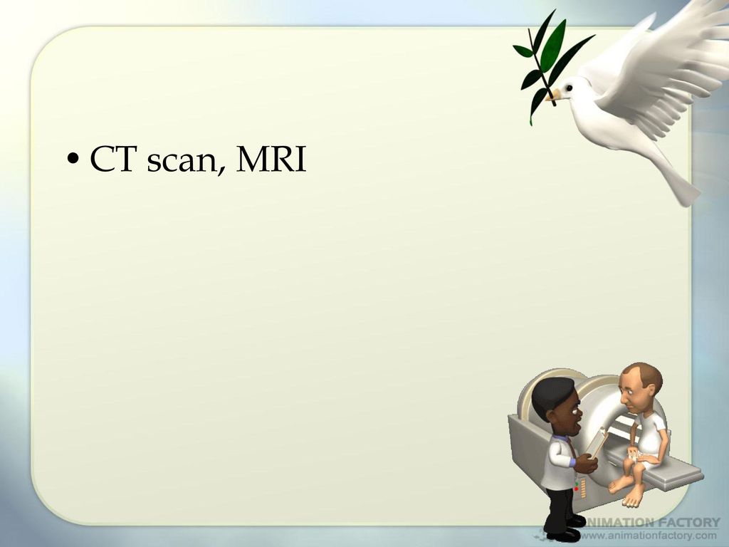 CT scan, MRI