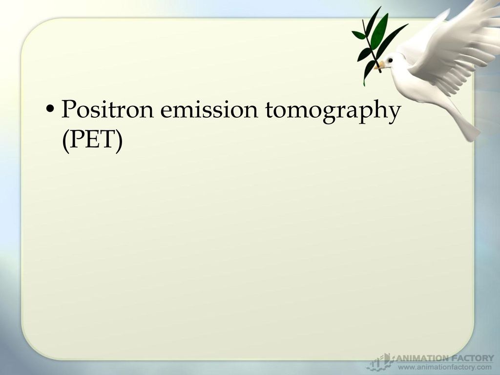 Positron emission tomography (PET)