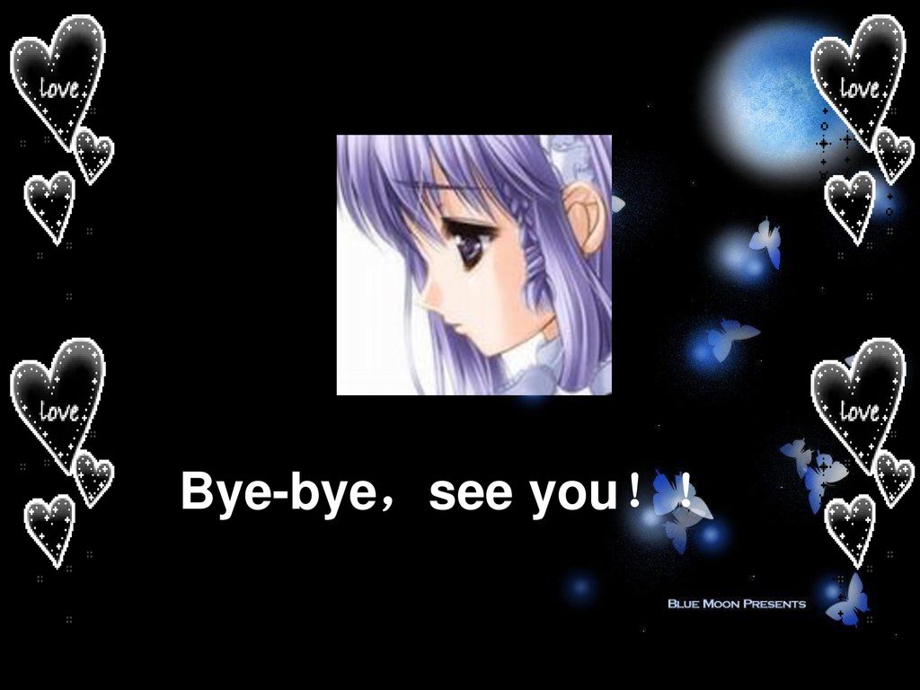 Bye-bye，see you！！