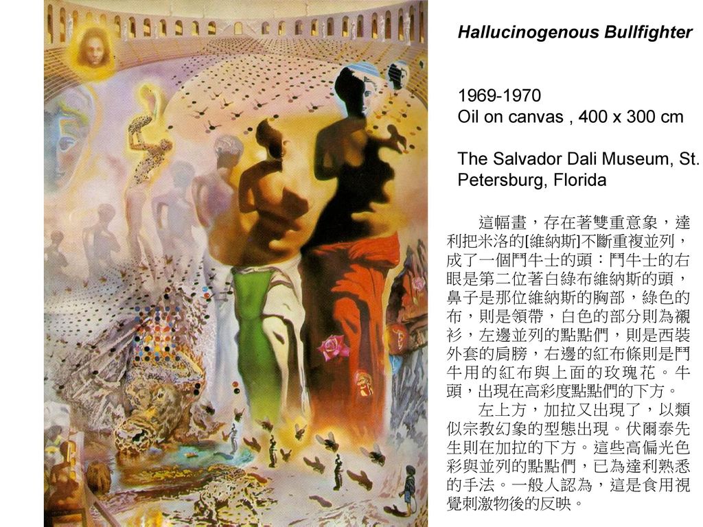Hallucinogenous Bullfighter Oil on canvas , 400 x 300 cm